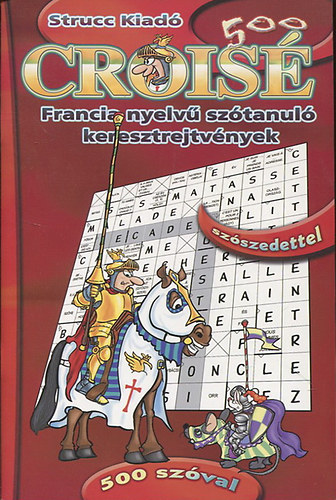 Palotai Pter (szerk.) - Crois - Francia nyelv sztanul keresztrejtvnyek 500 szval, szszedettel