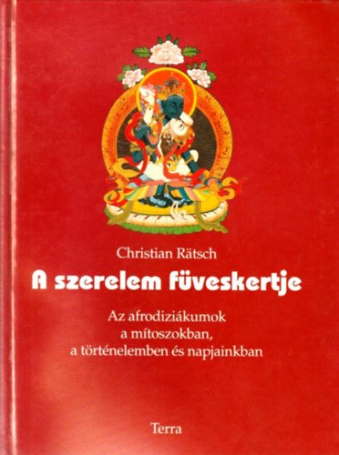 Christian Ratsch - A szerelem fveskertje