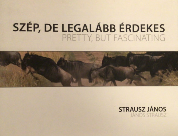 Strausz Jnos - Szp, de legalbb rdekes