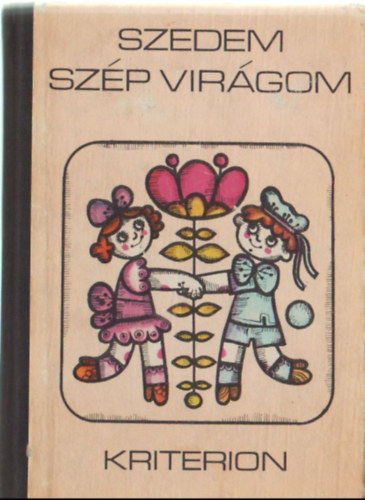 Selmeczi Marcella (szerk.) - Szedem szp virgom