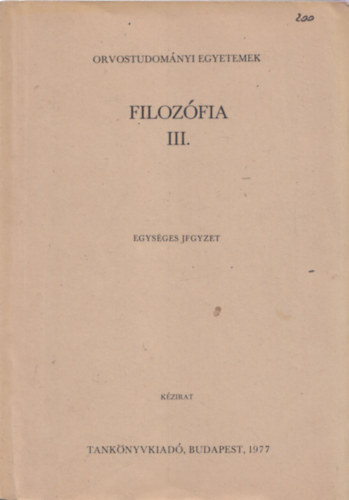 Dr. Kiss Istvn (szerk.), Somogyi Jnos (szerk.) - Filozfia III. (kzirat)