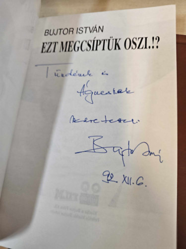 Bujtor Istv�n - Ezt megcs�pt�k Oszi.!? - Al��rt p�ld�ny!!!