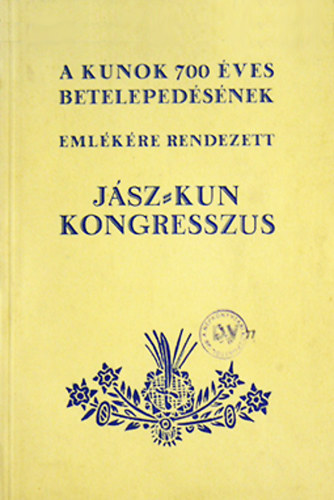 A kunok 700 ves betelepedsnek emlkre rendezett jsz-kun kongresszus
