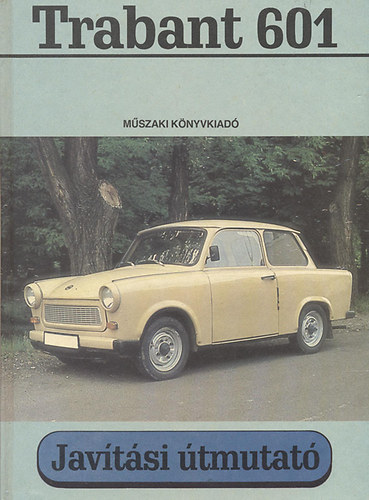 Trabant 601 - Javítási útmutató