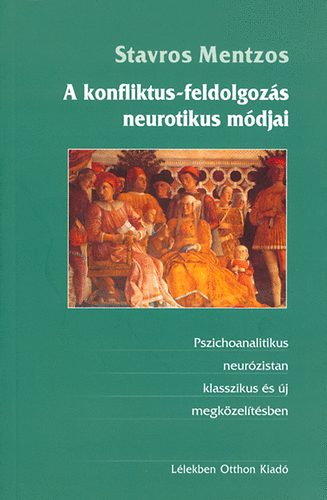 Stavros Mentzos - A konfliktus-feldolgoz�s neurotikus m�djai