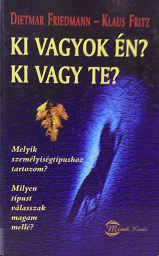 Dietmar Friedmann; Klaus Fritz - Ki vagyok n? Ki vagy te?