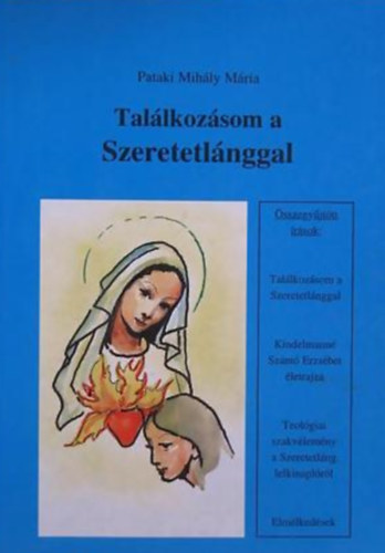 Pataki Mihly Mria - Tallkozsom a szeretetlnggal