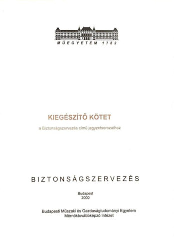 Welle István - Biztonságszervezés - Kiegészítő kötet