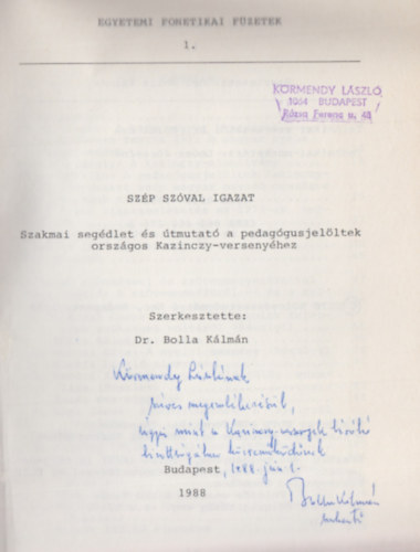 Dr. Bolla Klmn (szerk.) - Egyetemi fonetikai fzetek 1. - Szp szval igazat (Dediklt)