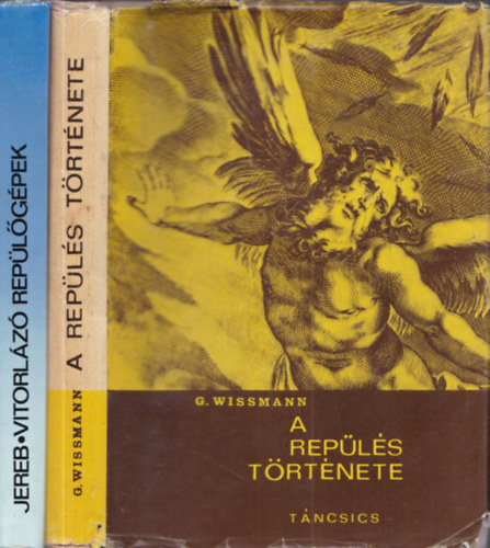 Gerhard Wissmann, Jereb Gábor - 2 db repülés: A repülés története + Vitorlázó repülőgépek