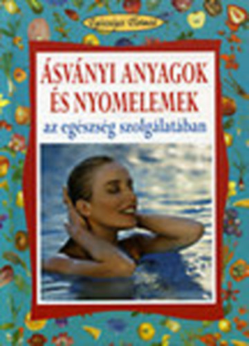 Angela Maria Mauri - svnyi anyagok s nyomelemek az egszsg szolglatban (Egszsges letmd)