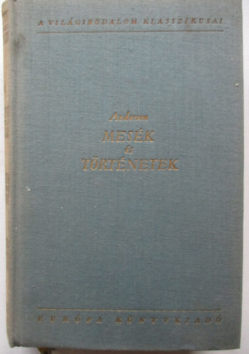 Andersen - Mesk s trtnetek (A vilgirodalom klasszikusai)