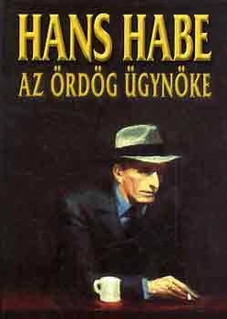 Hans Habe - Az �rd�g �gyn�ke