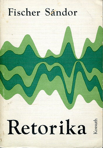 Fischer Sándor - Retorika