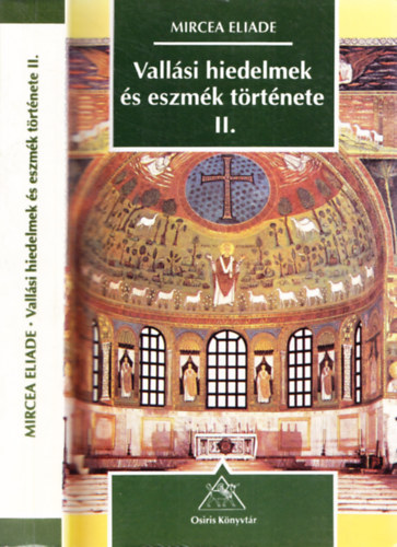 Mircea Eliade - Vallsi hiedelmek s eszmk trtnete II.