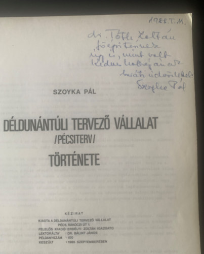 Szoyka Pl - A Dldunntli Tervez Vllalat trtnete - Pcsiterv - Kzirat - Dediklt dr. Tth Zoltn Ybl djas ptsznek