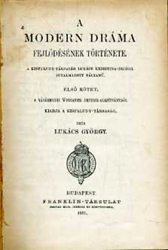 LUKÁCS GYÖRGY - A modern dráma fejlődésének története I-II.