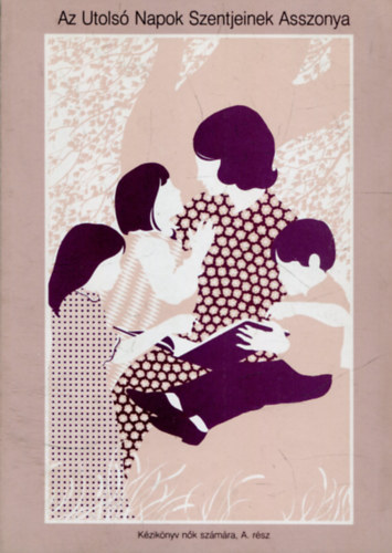 Az utols napok szentjeinek asszonya (Kziknyv nk szmra, A. rsz)