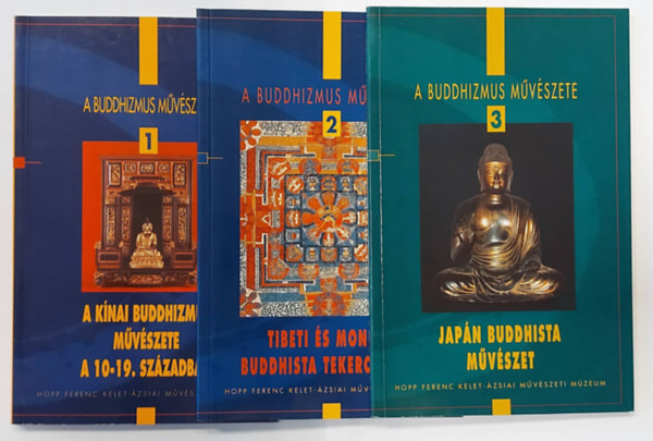Cseh va, Kelnyi Bla-Vinkovics Judit, Fajcsk Gyrgyi - A buddhizmus mvszete 1. (A knai buddhizmus mvszete a 10-19. szzadban) + 2. (Tibeti s mongol buddhista tekercskpek) + 3. (Japn buddhista mvszet)