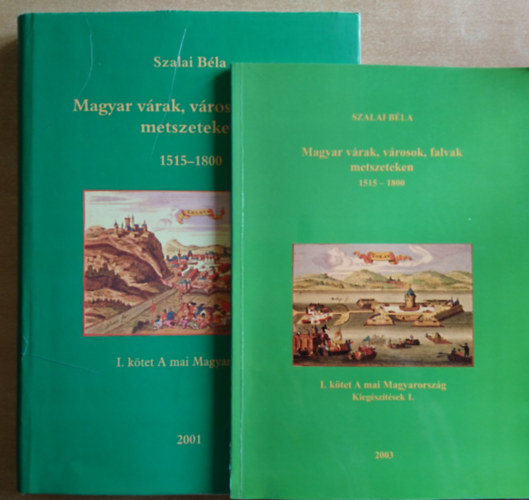 Szalai Bla - Magyar vrak, vrosok, falvak metszeteken I. A mai Magyarorszg (+Kiegsztsek I.)