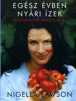 Nigella Lawson - Nigella falatozja 2. - Egsz vben nyri zek