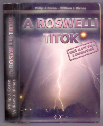Philip J. Corso . William J. Birnes - A roswelli titok - Esk� alatt vall a koronatan�