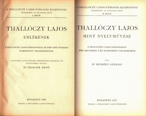 Dr. Traeger Ern�, Dr. M�sz�ly Gedeon, Dr. K�rolyi �rp�d, Nagy Mikl�s, Vit�z Kary B�la, Medgyaszay Istv�n, ifj. N�methy K�roly, Dr. Traeger Ern� (szerk.) - A Thall�czy Lajos-T�rsas�g kiadv�nyai 1-8. sz�m egybek�tve