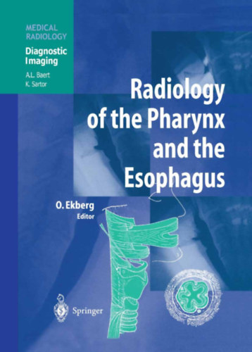 A. L. Baert, K. Sartor, Olle Ekberg - Radiology of the Pharynx and the Esophagus