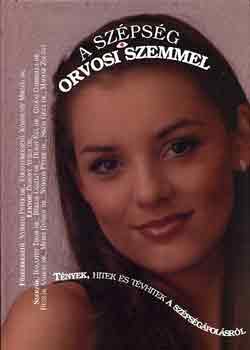 Nyirkos Péter (főszerk.) - A szépség orvosi szemmel