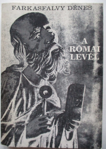 Farkasfalvy Dnes - A Rmai Levl (Bevezets, fordts s magyarzat)