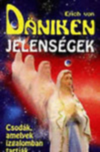 Erich von Dniken - 5 db Erich von Dniken knyv: Jelensgek - Tallkozs az Istenekkel - Kukulkan rksge - Ha a srok beszlni tudnnak - Stt kkorszak?