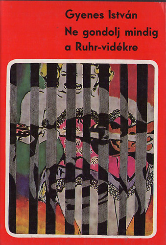 Gyenes Istvn - Ne gondolj mindig a Ruhr- vidkre