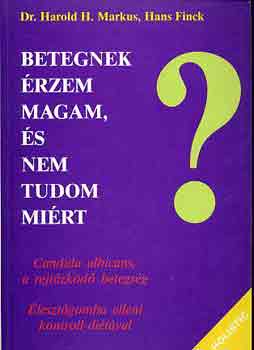 Markus, H.H., dr.-Flick, H. - Betegnek �rzem magam, �s nem tudom mi�rt (Candida albicans, a rej...)