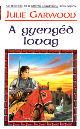 Julie Garwood - A gyengd lovag