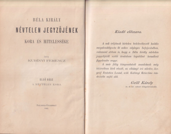 Kubnyi Ferencz - Bla kirly nvtelen jegyzjnek kora s hitelessge I. (1902)