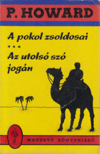 P. Howard - A pokol zsoldosai-Az utols� sz� jog�n