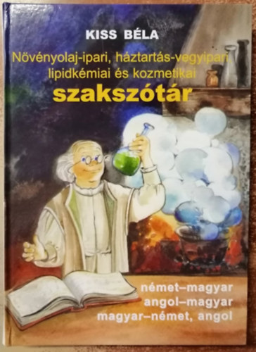 Kiss Bla - Nvnyolaj-ipari, hztarts-vegyipari, lipidkmiai s kozmetikai szaksztr