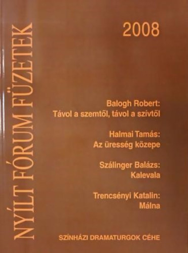 Balogh Rbert, Halmai Tams, Szlinger Balzs, Trencsnyi Katalin - Nylt frum fzetek 2008
