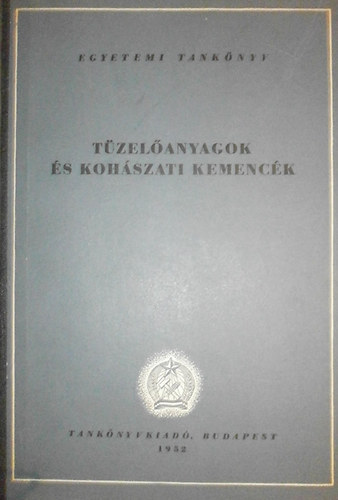 Dr. Diószeghy Dániel - Tüzelőanyagok és kohászati kemencék