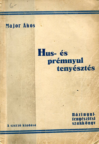 Major �kos - Hus- �s pr�mnyul teny�szt�s