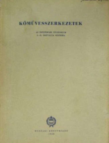Mester Istvn (szerk.) - Kmvesszerkezetek az ptipari technikumok I-II. osztlya szmra