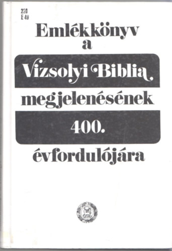 Barcza J�zsef (szerk.) - Eml�kk�nyv a Vizsolyi Biblia megjelen�s�nek 400. �vfordul�j�ra