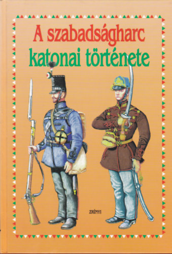 Bona Gbor (szerk.) - A szabadsgharc katonai trtnete