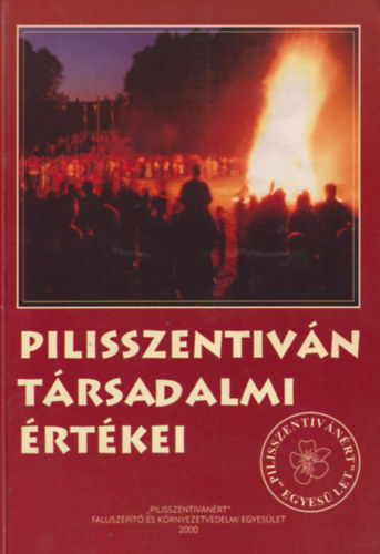 Dr. Tózsa István - Pilisszentiván társadalmi értékei