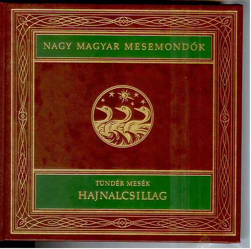 Majtnyi Zoltn (szerkeszt) - Hajnalcsillag - Tndr mesk (Nagy magyar mesemondk 12. ktet)