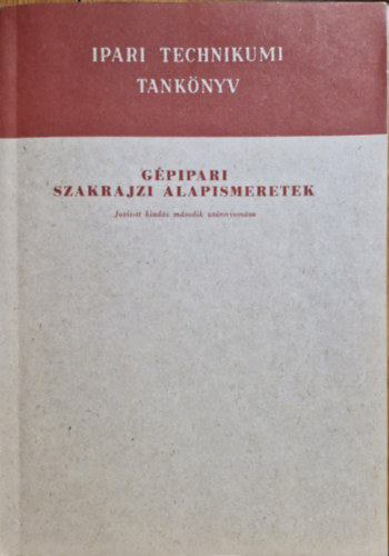 Szentvári Miksa - Gépipari szakrajzi alapismeretek