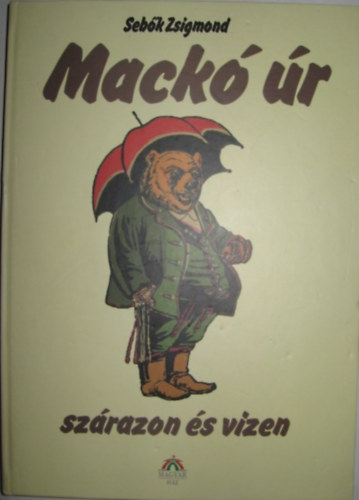 Sebők Zsigmond - Mackó úr szárazon és vizen