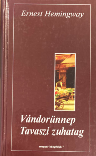 Ernest Hemingway - V�ndor�nnep-Tavaszi zuhatag