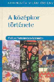 Felipe Fern�ndez-Armesto - A k�z�pkor t�rt�nete