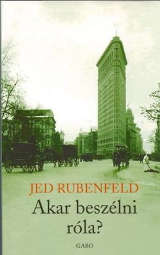 Jed Rubenfeld - Akar beszlni rla?